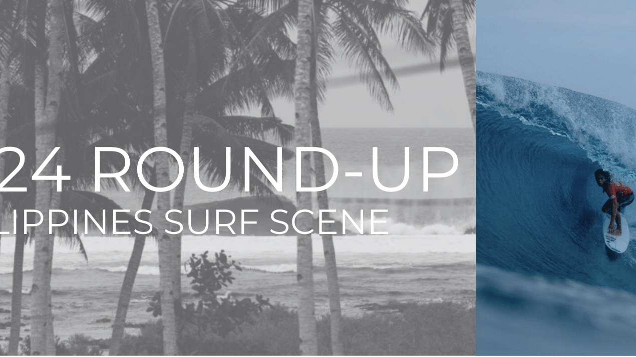 2024 Round-up. Philippines Surf Scene - KS Boardriders Surf Shop