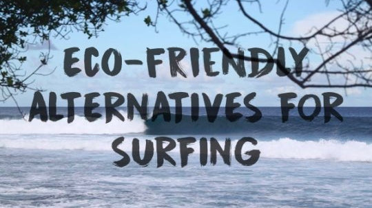 5 ECO-FRIENDLY SURFING PRODUCTS - KS Boardriders Surf Shop