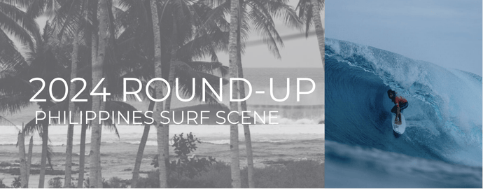 2024 Round-up. Philippines Surf Scene