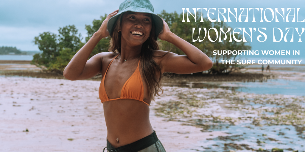 International Women's Day: Supporting Women in the Surf Community